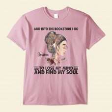 Into The Bookstore I Go To Lose My Mind – Personalized Shirt