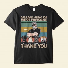 Dear Dad Great Job We’re Pawsome Thank You – Personalized Shirt – Father’s Day Birthday Funny Gift For Cat Dad Dog Dad Pet Owner Pet Lover