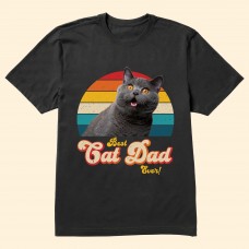 Best Cat Dad Ever – Personalized Photo Shirt