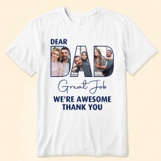 Dear Dad Great Job – Personalized Photo Shirt