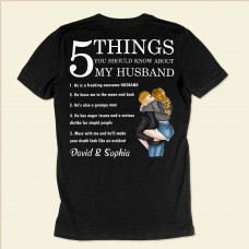 5 Things You Should Know About My Husband – Personalized Back Printed Shirt