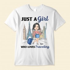 A Girl Loves Traveling – Personalized Shirt – Birthday Gift For Her Travelers Girl Vacation Trippin’ Gift